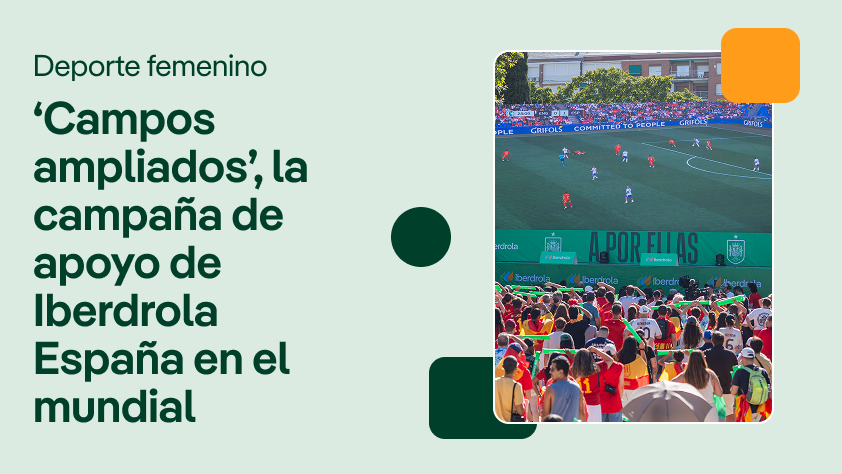 Portada de video sobre deporte femenino, mostrando pantallas de una fan zone con un partido de fútbol y público, y el texto: “‘Campos ampliados’, la campaña de apoyo de Iberdrola España en el mundial.